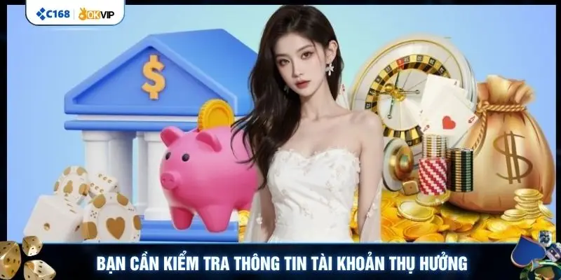 Bạn cần kiểm tra thông tin tài khoản thụ hưởng