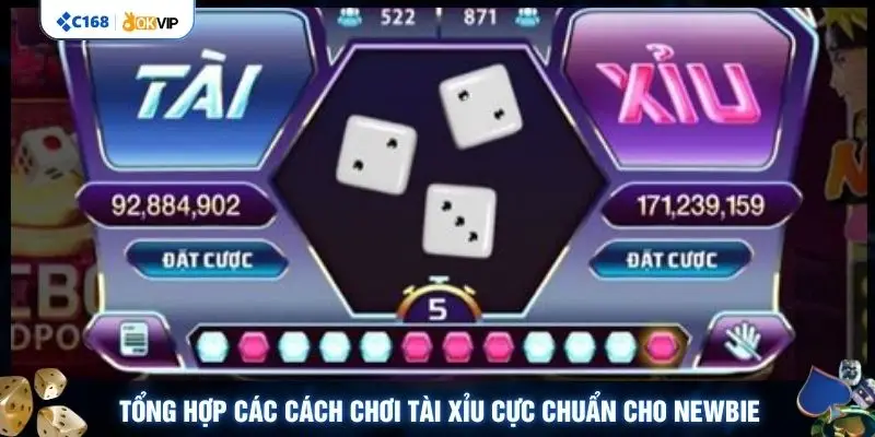 Tổng hợp các cách chơi Tài Xỉu cực chuẩn cho newbie